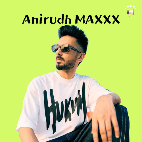 Anirudh Maxxx playlist poster